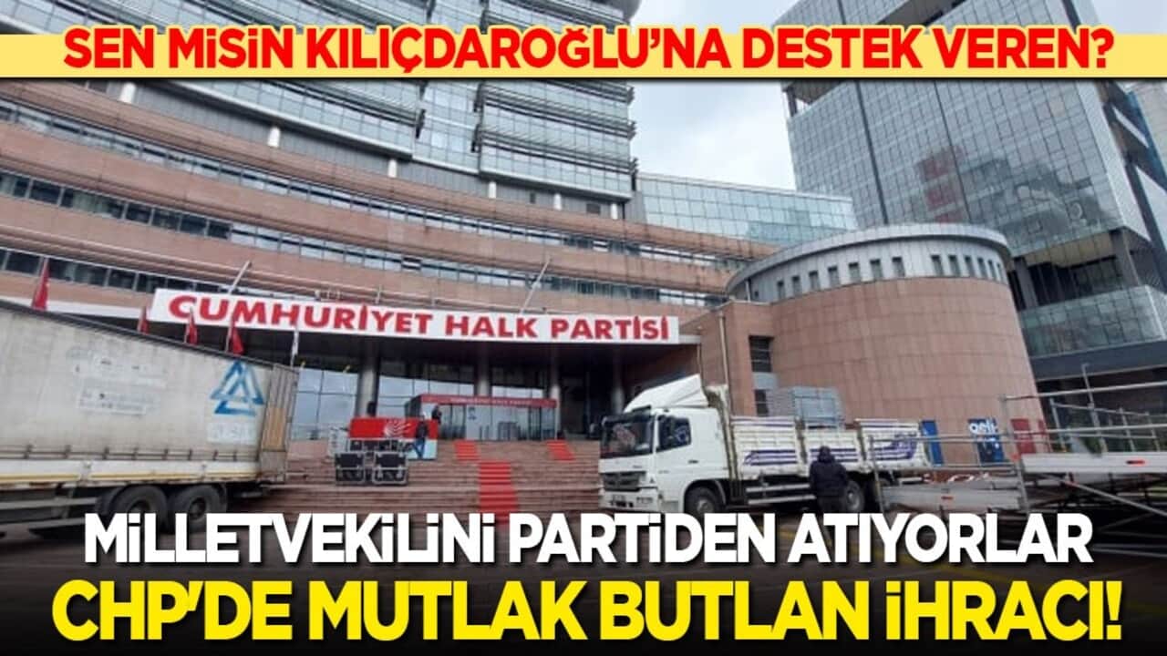 "Mutlak butlan kararı çıkarsa saygı duyulmalı" demişti! CHP'den mutlak butlan ihracı: Kılıçdaroğlu'na yakın vekili partiden atıyorlar