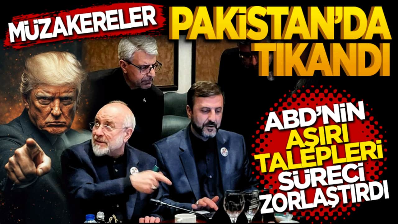 Müzakereler Pakistan'da tıkandı! ABD'nin "Aşırı talepleri" süreci zorlaştırıyor