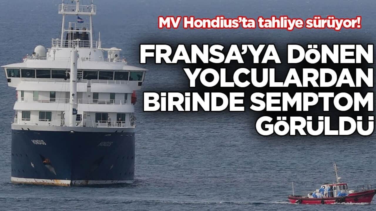 MV Hondius’ta tahliye sürüyor! Fransa’ya dönen yolculardan birinde semptom görüldü
