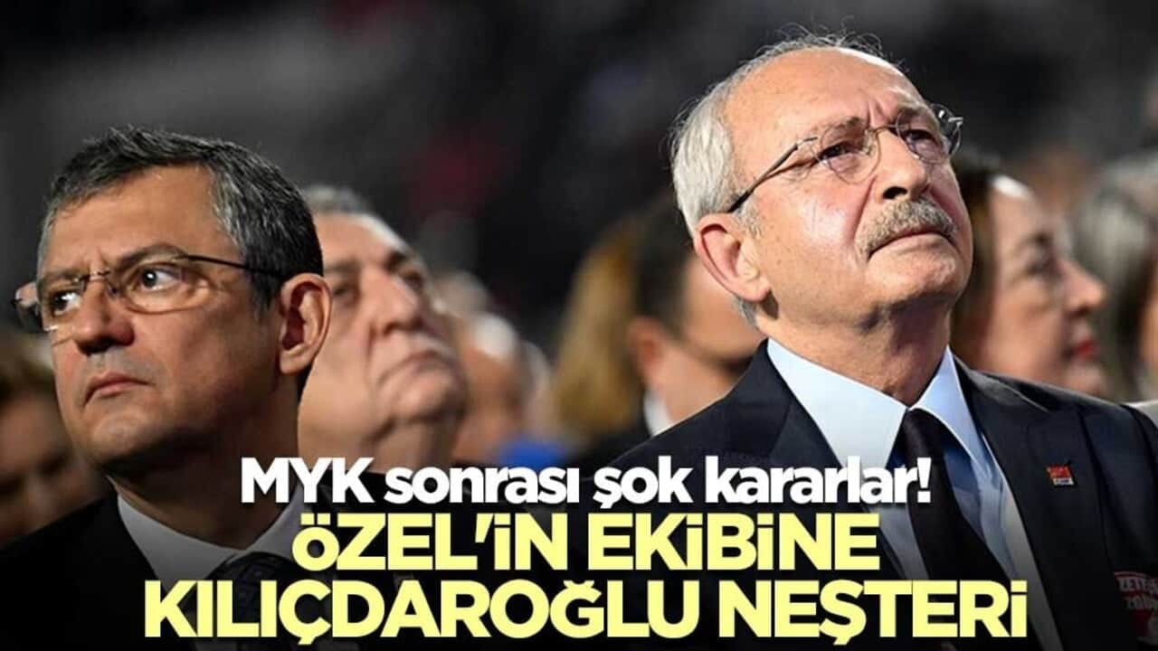 MYK sonrası şok kararlar! Özgür Özel'in ekibine Kılıçdaroğlu neşteri