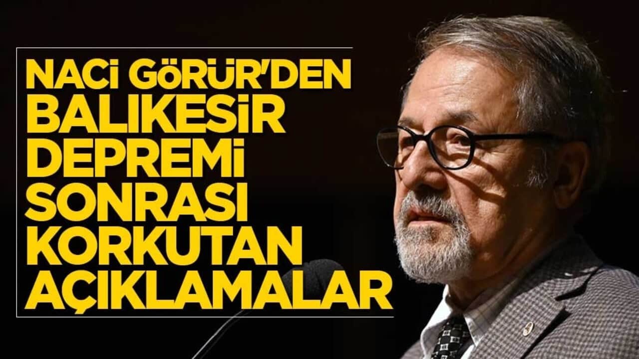 Naci Görür'den Balıkesir depremi sonrası korkutan açıklamalar