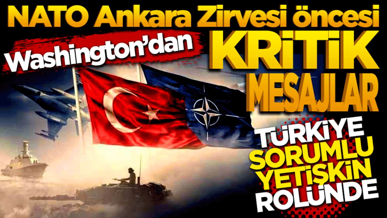 NATO Ankara Zirvesi Öncesi Washington’dan Kritik Mesajlar: Türkiye "Sorumlu Yetişkin" Rolünde