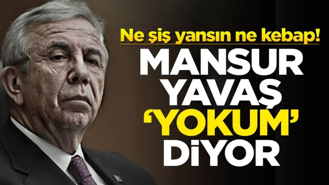 Ne şiş yansın ne kebap! Mansur Yavaş 'yokum' diyor