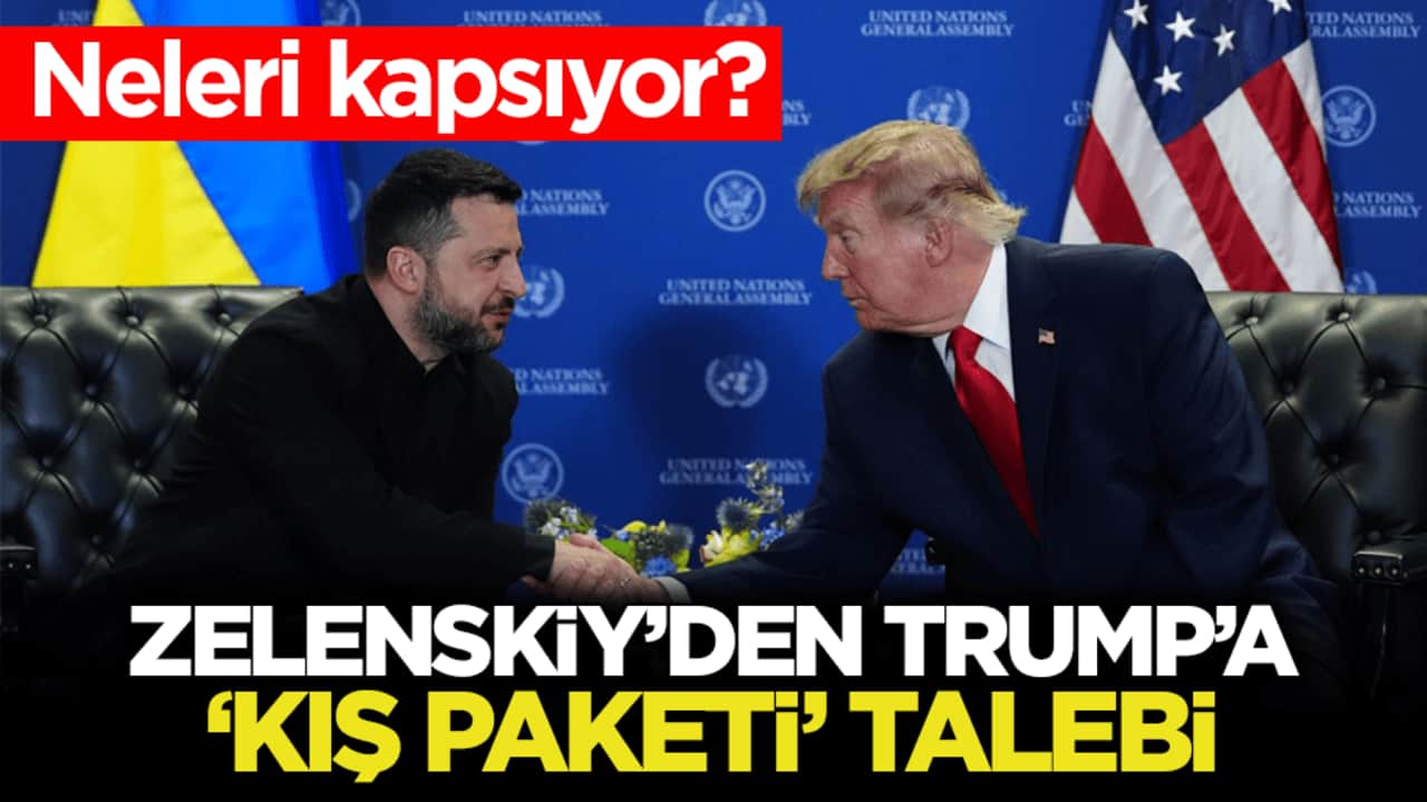 Neleri kapsıyor? Zelenskiy’den Trump’a ‘kış paketi’ talebi