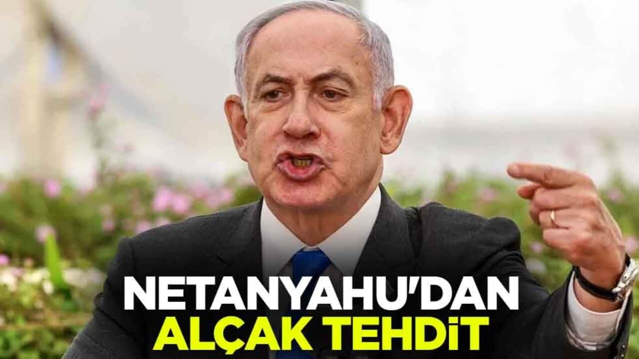 Netanyahu'dan alçak tehdit