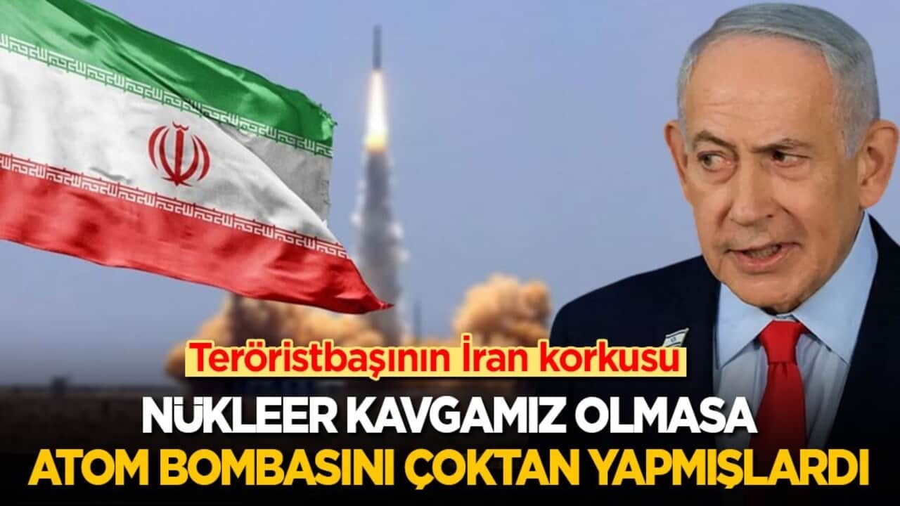 Netanyahu‘nun İran korkusu: Nükleer kavgamız olmasa atom bombasını çoktan yapmışlardı