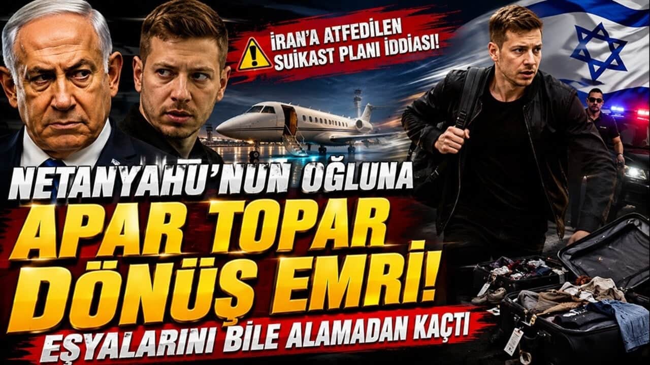 Netanyahu’nun oğluna apar topar dönüş emri! Eşyalarını bile alamadan kaçtı