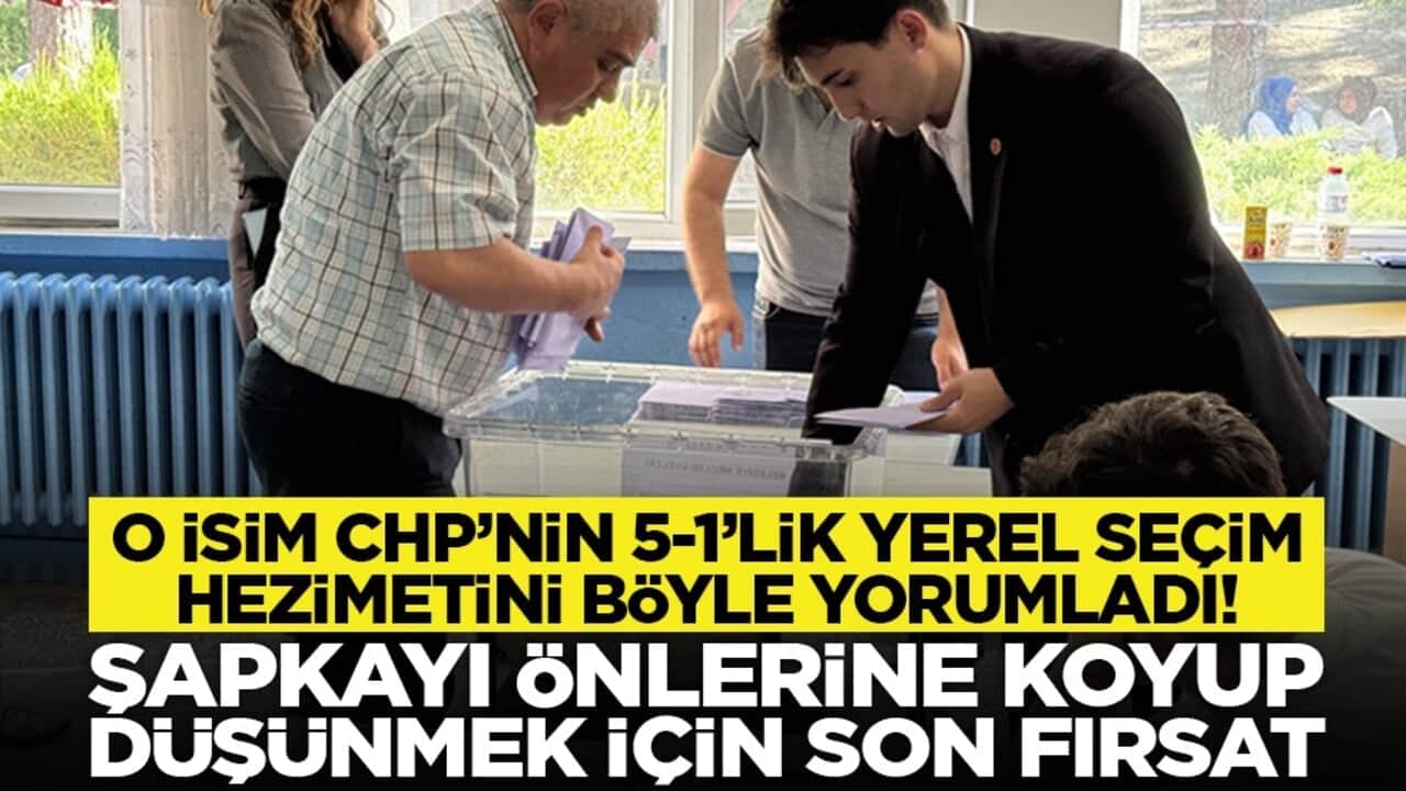 O isim CHP’nin 5-1’lik yerel seçim hezimetini böyle yorumladı! "Şapkayı önlerine koyup düşünmek için son fırsat"