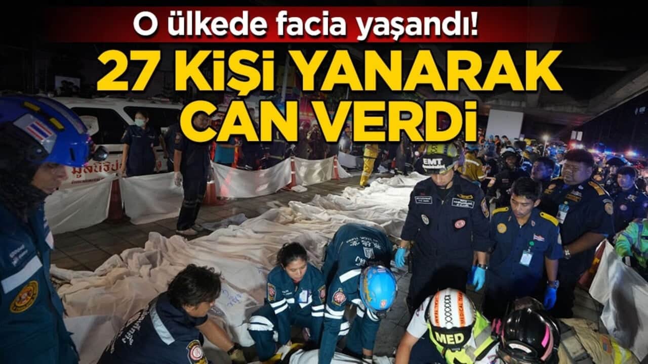 O ülkede facia yaşandı! 27 kişi yanarak can verdi