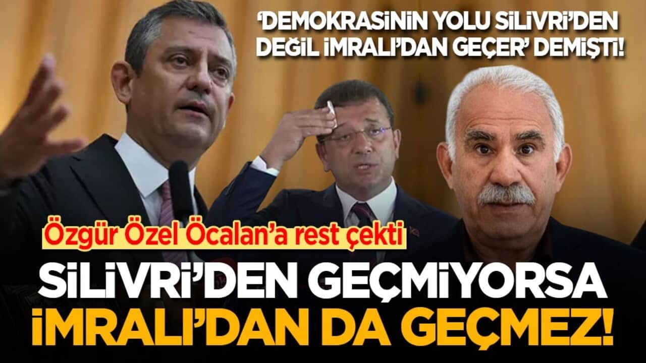 Öcalan selam yollayıp ‘Demokrasinin yolu Silivri’den değil İmralı’dan geçer’ demişti! Özgür Özel Öcalan’a rest çekti: Silivri’den geçmiyorsa İmralı’dan da geçmez!