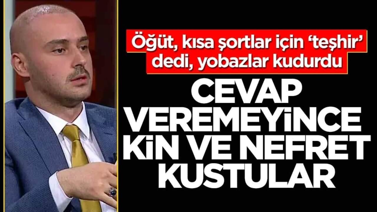 Öğüt, kısa şortlar için ‘teşhir’ dedi, yobazlar kudurdu! Cevap veremeyince kin ve nefret kustular