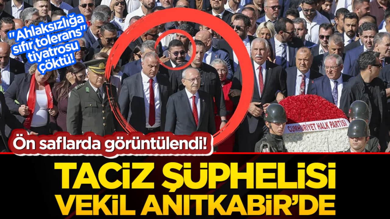 Ön saflarda görüntülendi! Taciz şüphelisi vekil Anıtkabir’de
