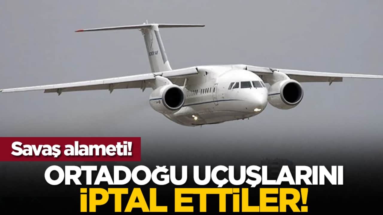 Ortadoğu uçuşlarını iptal ettiler!