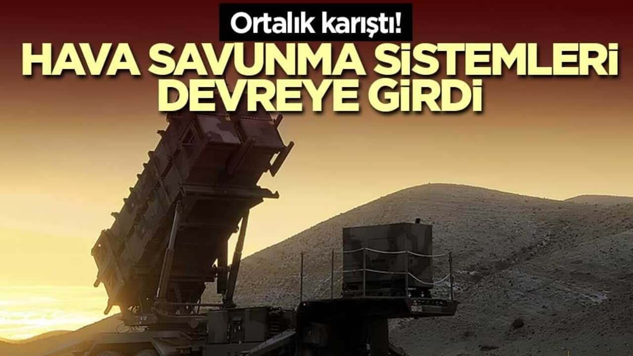 Ortalık karıştı! Hava savunma sistemleri devreye girdi