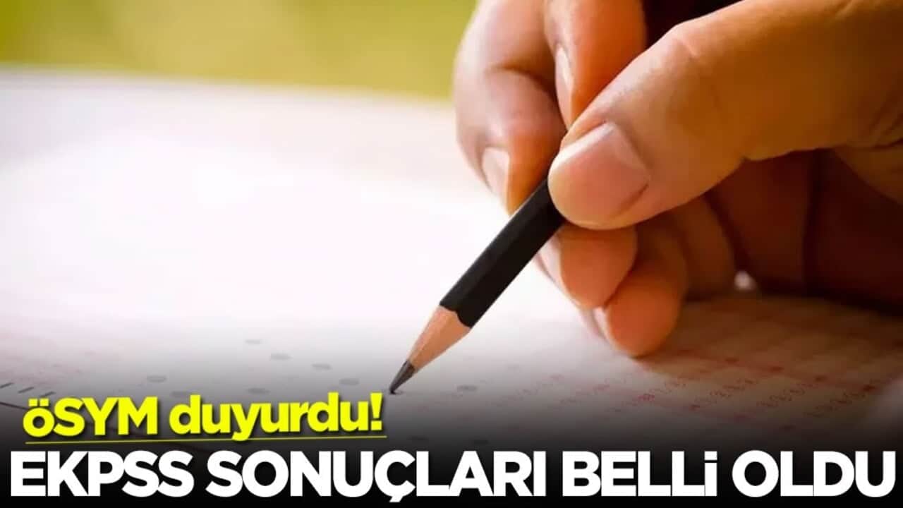 ÖSYM duyurdu! EKPSS sonuçları belli oldu