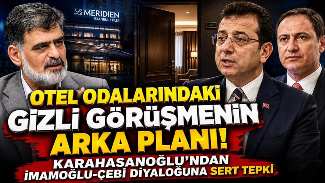 Otel odalarındaki gizli görüşmenin arka planı! Ali Karahasanoğlu'ndan İmamoğlu-Çebi diyaloğuna sert tepki
