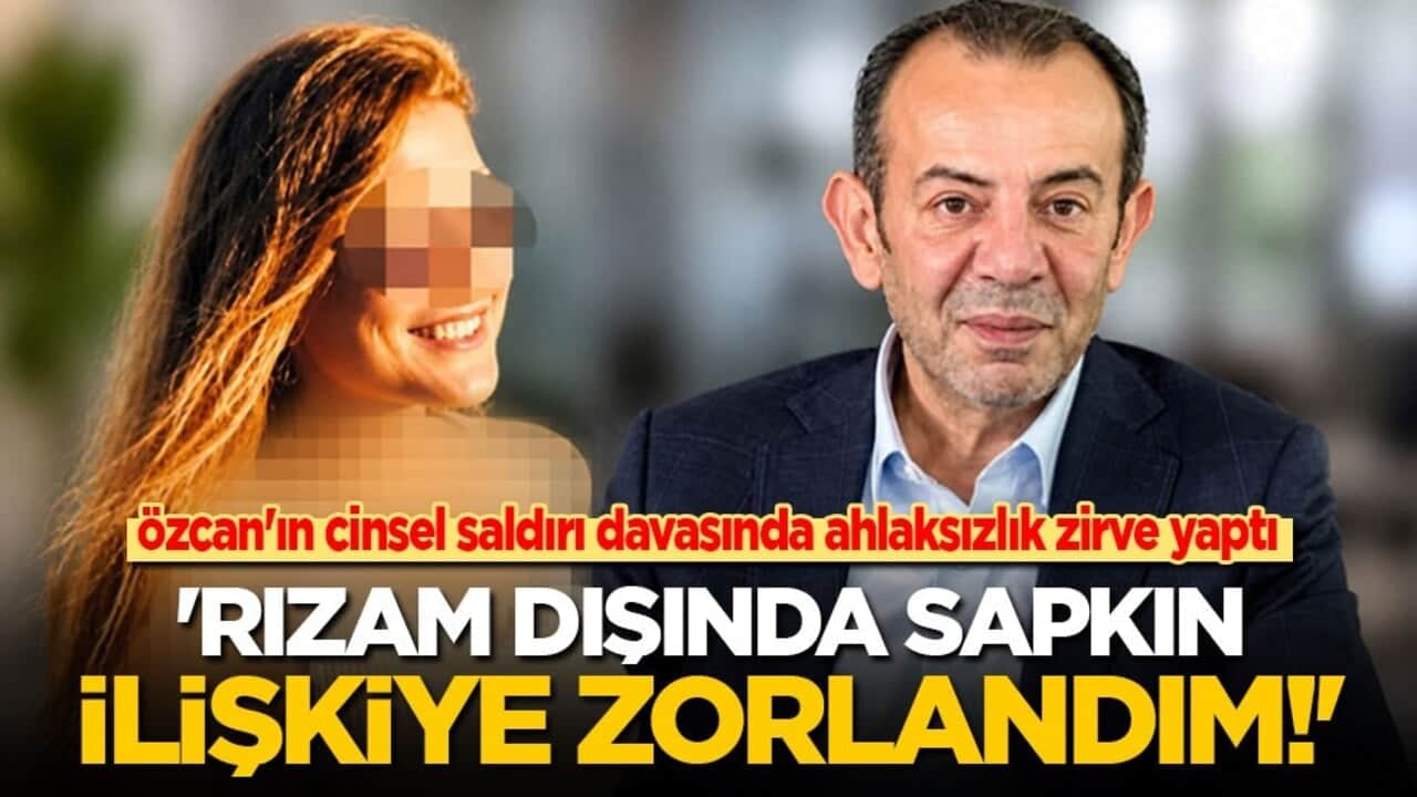Özcan'ın cinsel saldırı davasında ahlaksızlık zirve yaptı: 'Rızam dışında sapkın ilişkiye zorlandım!'