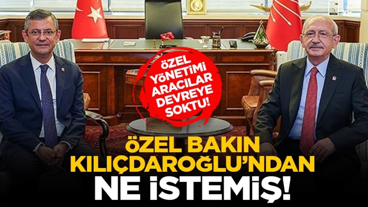 Özel yönetimi aracılar devreye soktu! Özel bakın Kılıçdaroğlu’ndan ne istemiş!