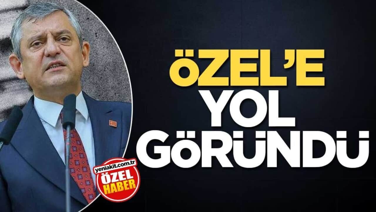 Özel’e yol göründü