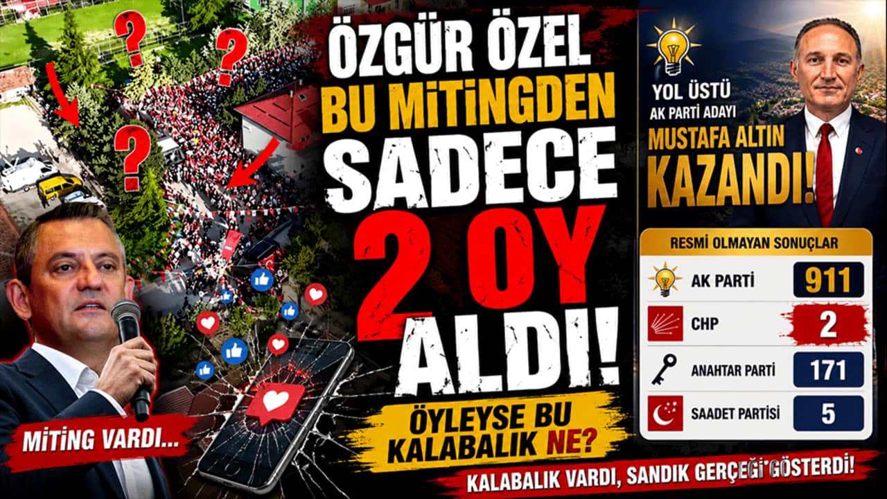 Özgür Özel bu mitingten sadece 2 oy almış. Öyleyse bu kalabalık ne?