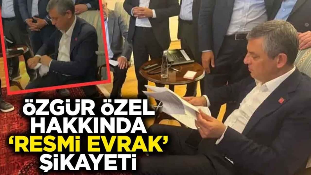 Özgür Özel hakkında "resmi evrak" şikayeti