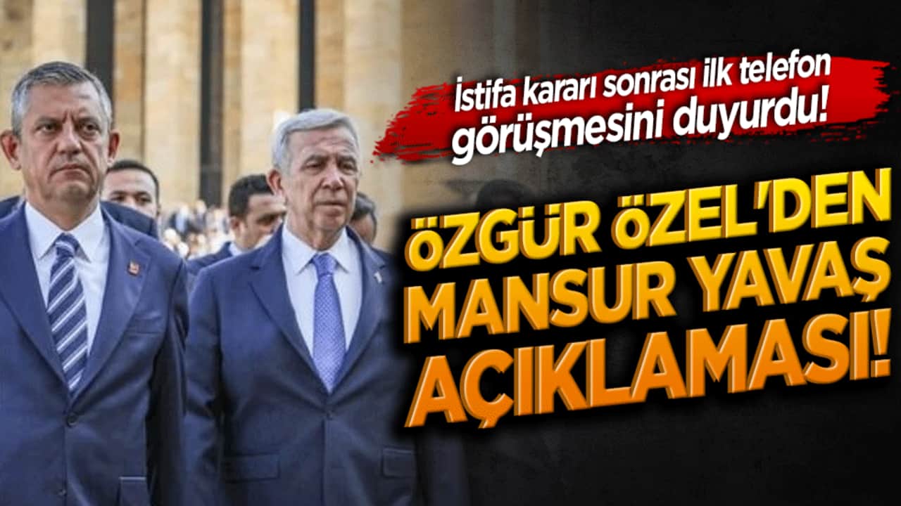 Özgür Özel'den Mansur Yavaş açıklaması! İstifa kararı sonrası ilk telefon görüşmesini duyurdu!