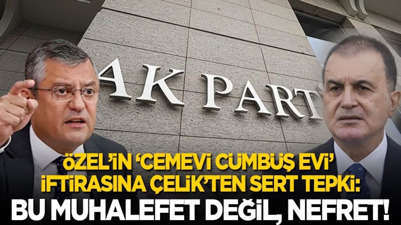 Özgür Özel’in ‘Cemevi cümbüş evi’ iftirasına sert tepki: Bu muhalefet değil, nefret!