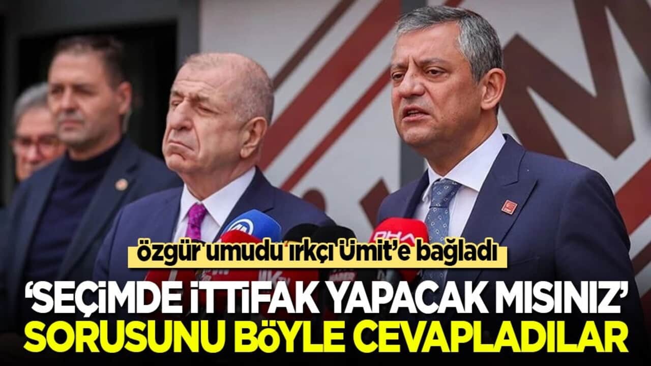 Özgür umudunu ırkçı Ümit’e bağladı! ‘Seçimde ittifak yapacak mısınız’ sorusunu böyle cevapladılar