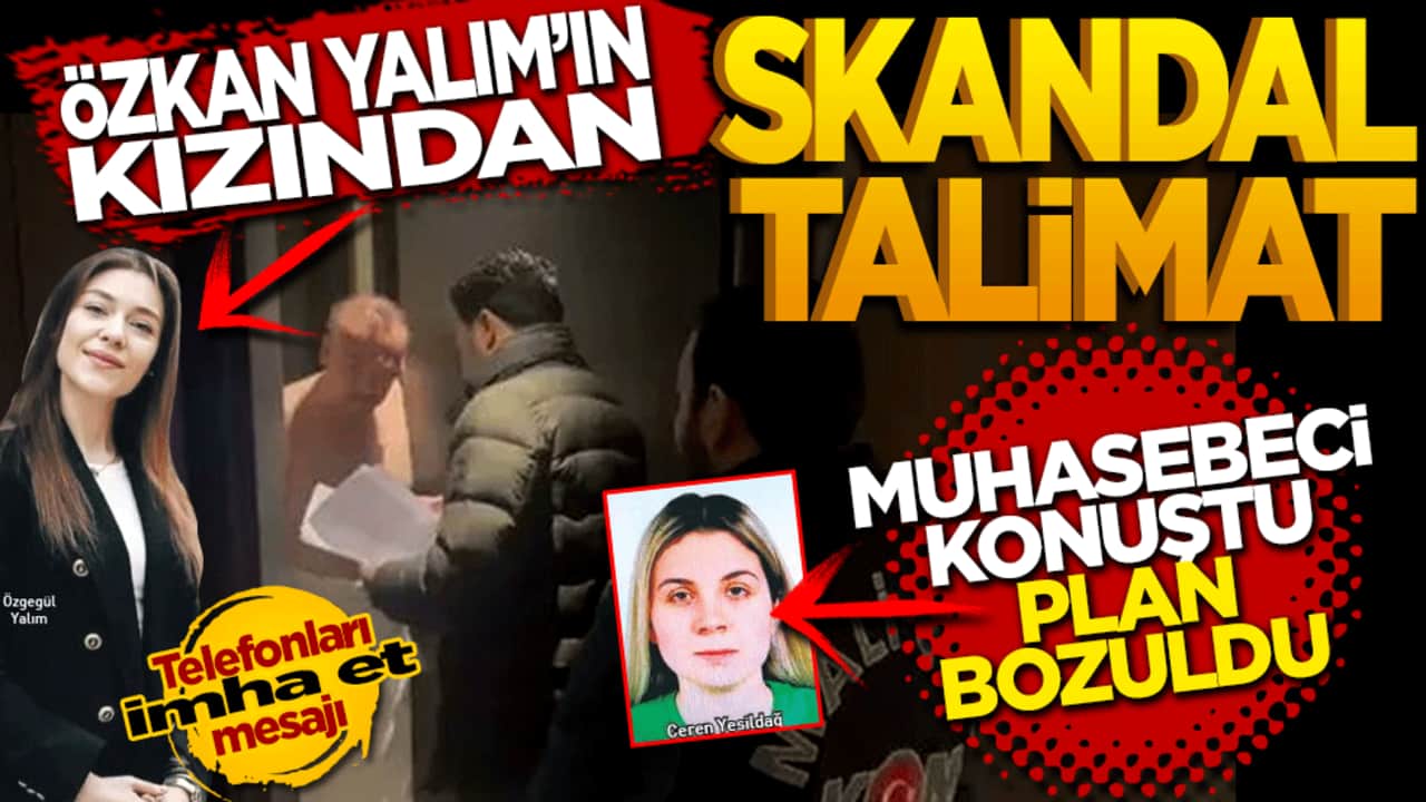 Özkan Yalım'ın kızından skandal talimat: Muhasebeci konuştu, plan bozuldu: "Beni ateşe atacaktınız, telefonları vermedim"