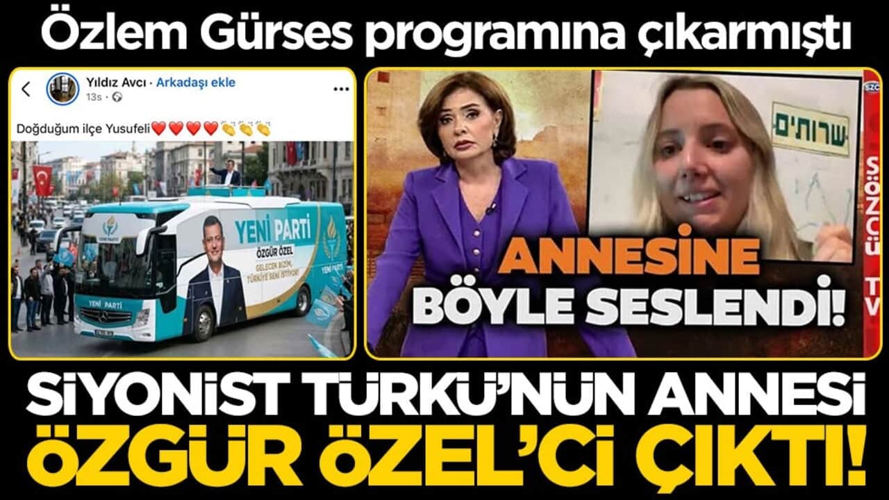 Özlem Gürses programına çıkarmıştı… Siyonist Türkü’nün annesi Özgür Özel’ci çıktı!