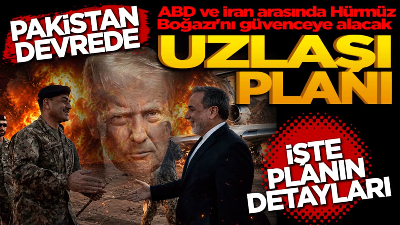 Pakistan devrede: ABD ve İran arasında Hürmüz Boğazı'nı güvenceye alacak geçici uzlaşı planı