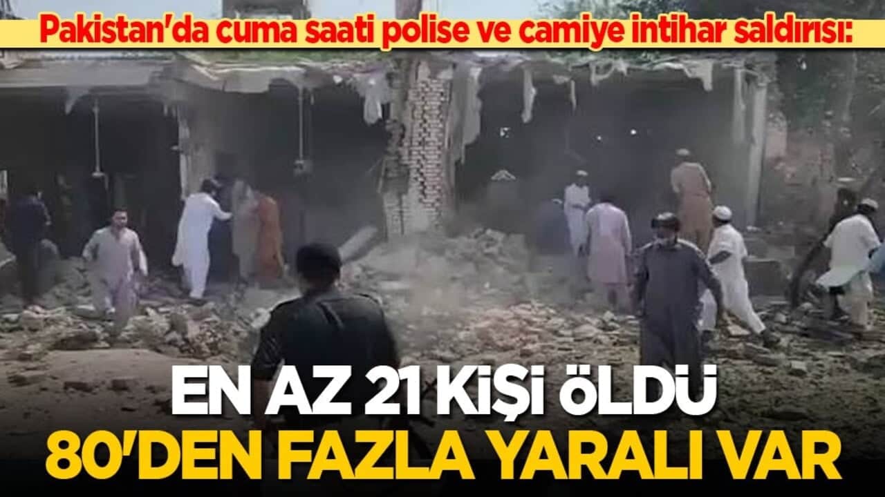 Pakistan'da cuma saati polise ve camiye intihar saldırısı: En az 21 kişi öldü, 80'den fazla yaralı var