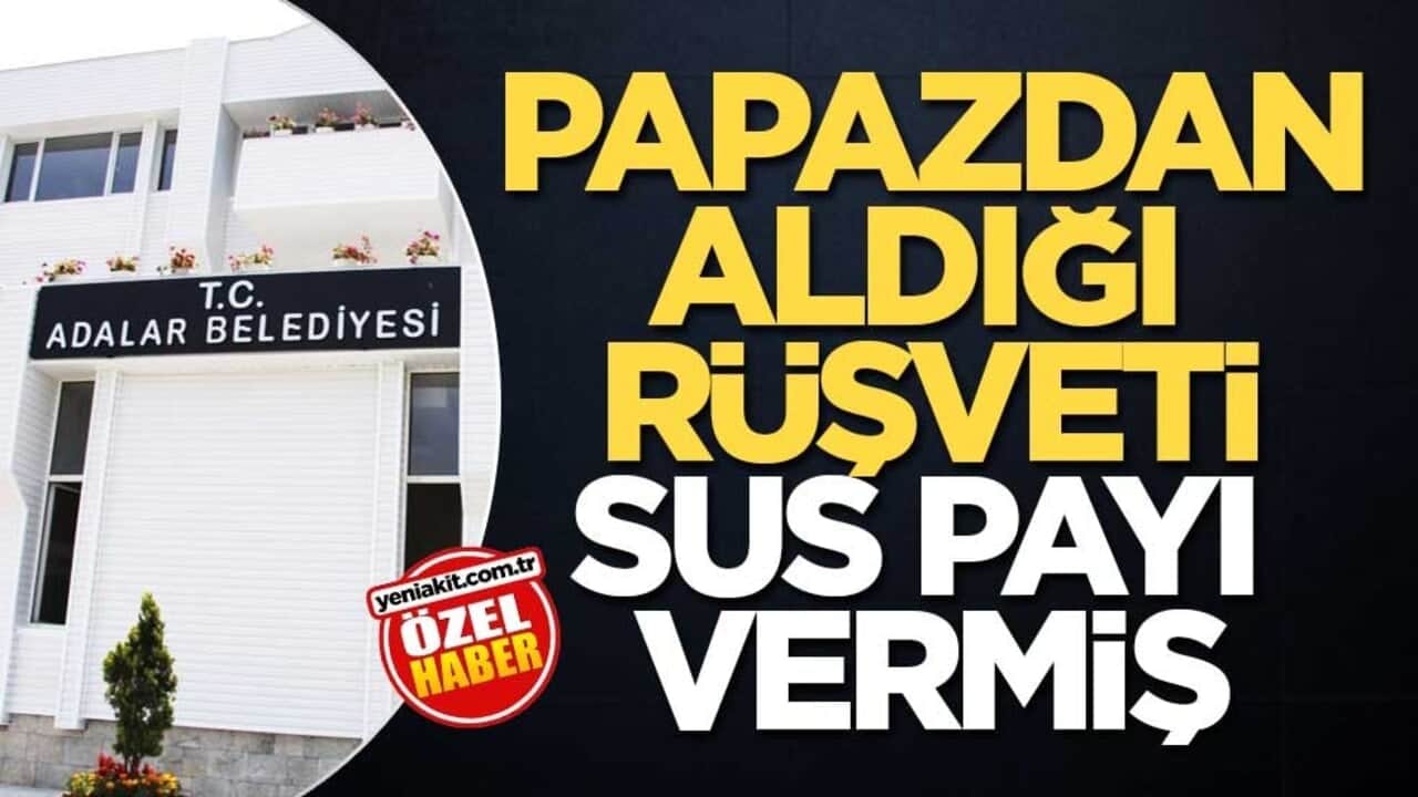 Papazdan aldığı rüşveti sus payı vermiş