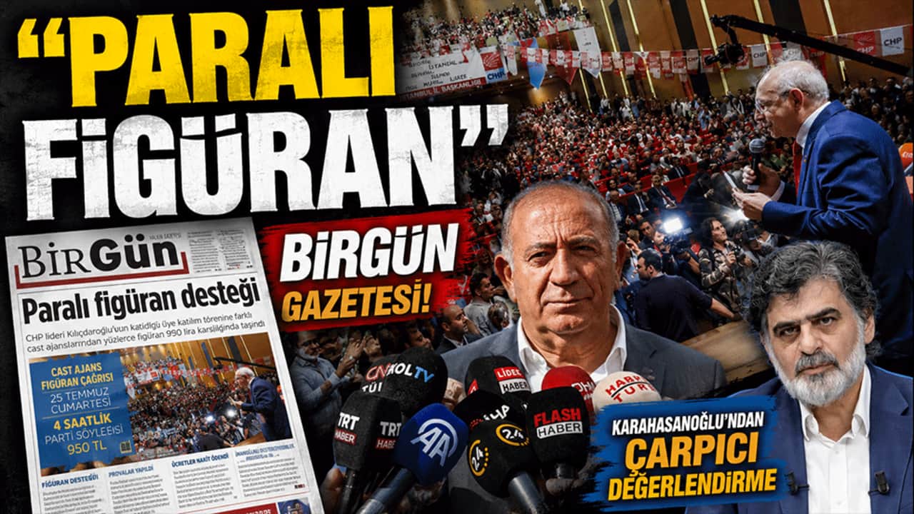 "Paralı Figüran" BirGün gazetesi! Karahasanoğlu’ndan çarpıcı değerlendirme