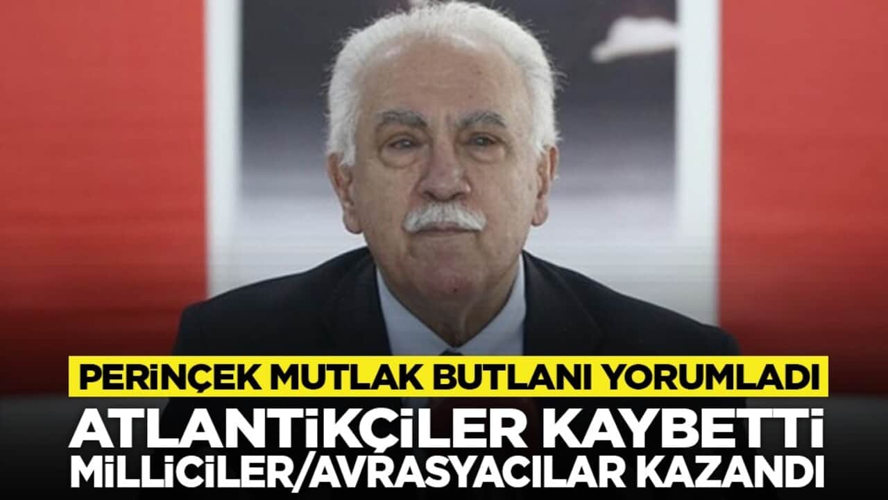 Perinçek mutlak butlanı yorumladı: Atlantikçiler kaybetti, Milliciler/Avrasyacılar kazandı
