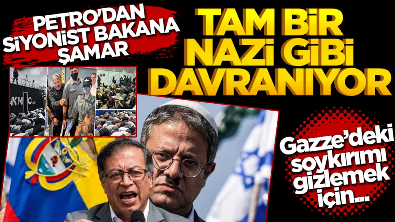 Petro'dan siyonist bakana şamar: Tam bir Nazi gibi davranıyor! Soykırımı gizlemek için insanlara saldırıyorlar!