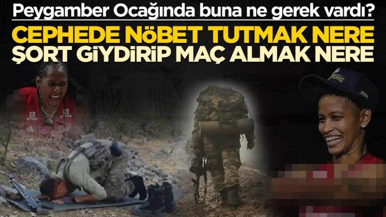 Peygamber Ocağında buna ne gerek vardı? Cephede nöbet tutmak nere, şort giydirip maç almak nere