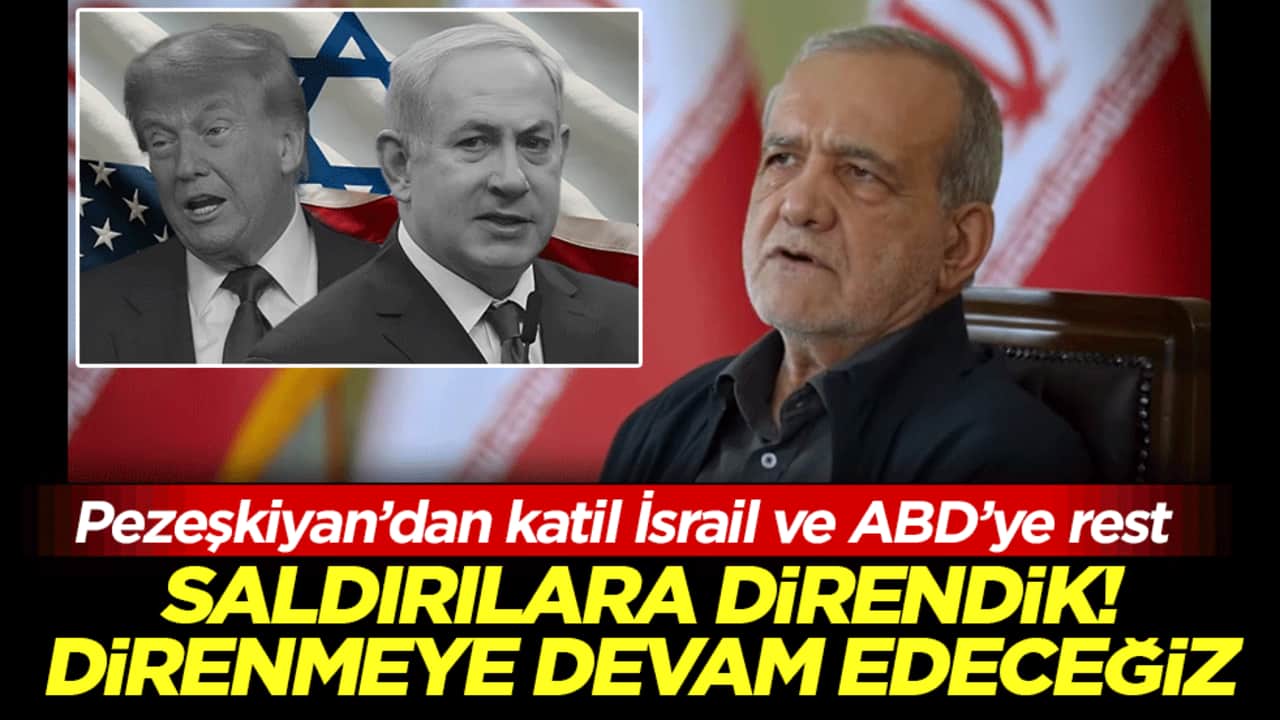 Pezeşkiyan’dan katil İsrail ve ABD’ye rest: Saldırılara direndik, direnmeye devam edeceğiz