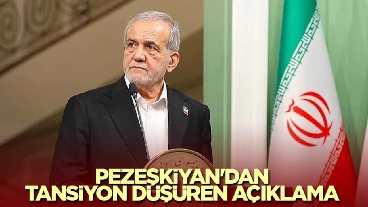 Pezeşkiyan'dan tansiyon düşüren açıklama