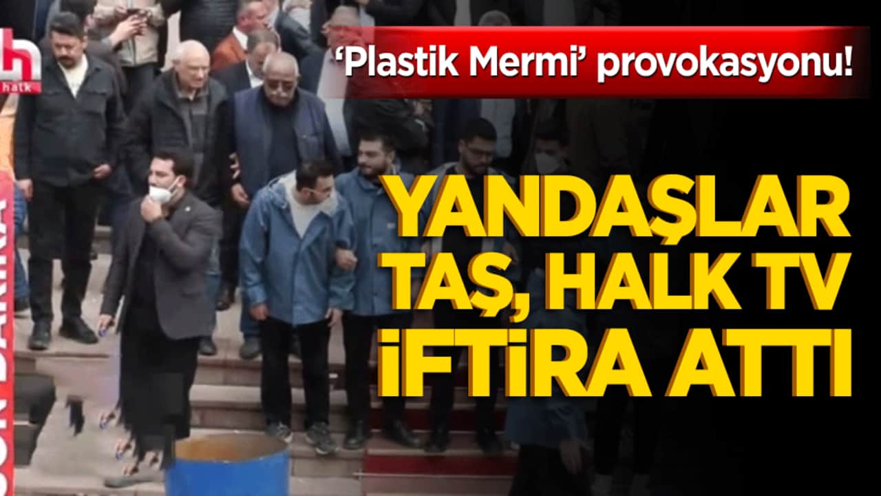 ‘Plastik Mermi’ provokasyonu! Yandaşlar taş, Halk TV iftira attı