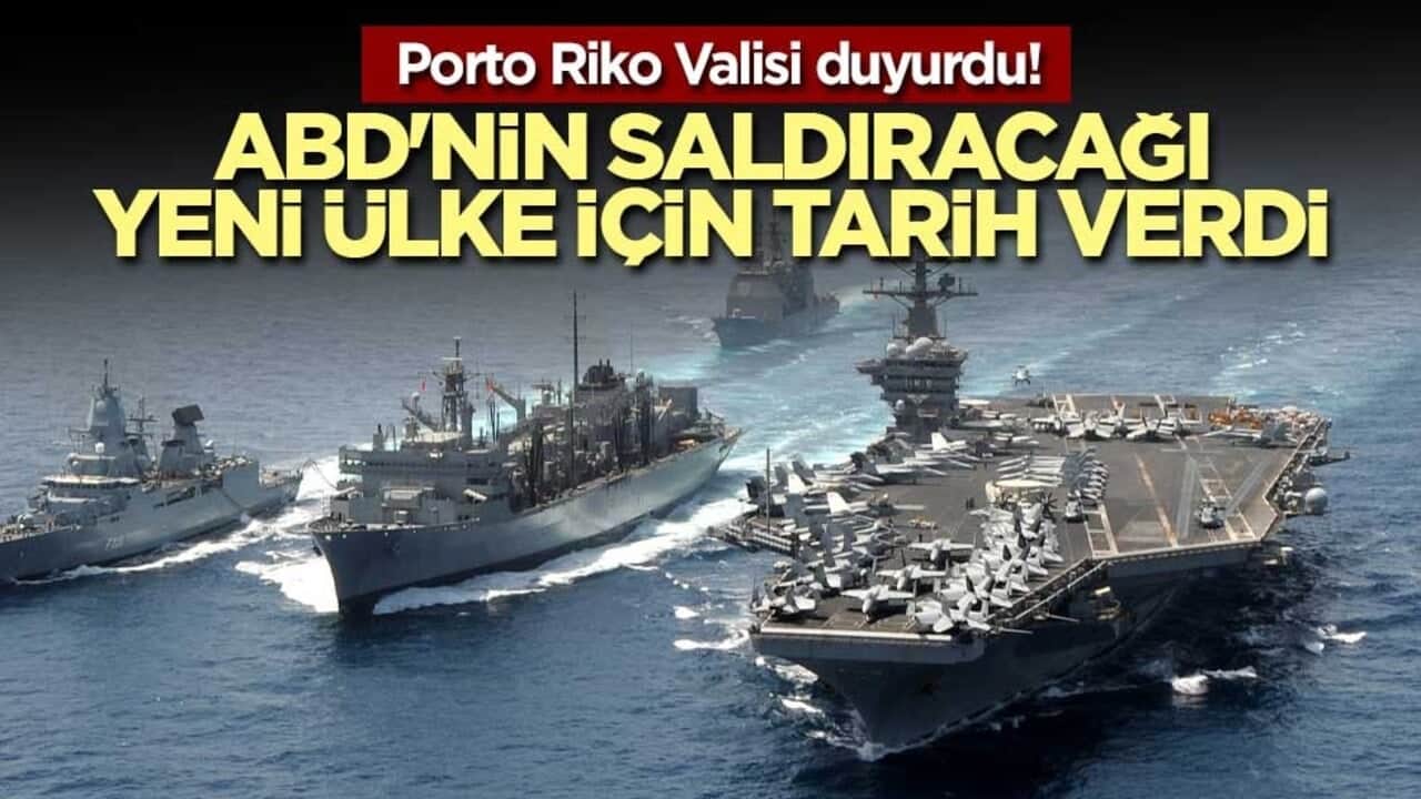 Porto Riko Valisi duyurdu! ABD'nin saldıracağı yeni ülke için tarih verdi