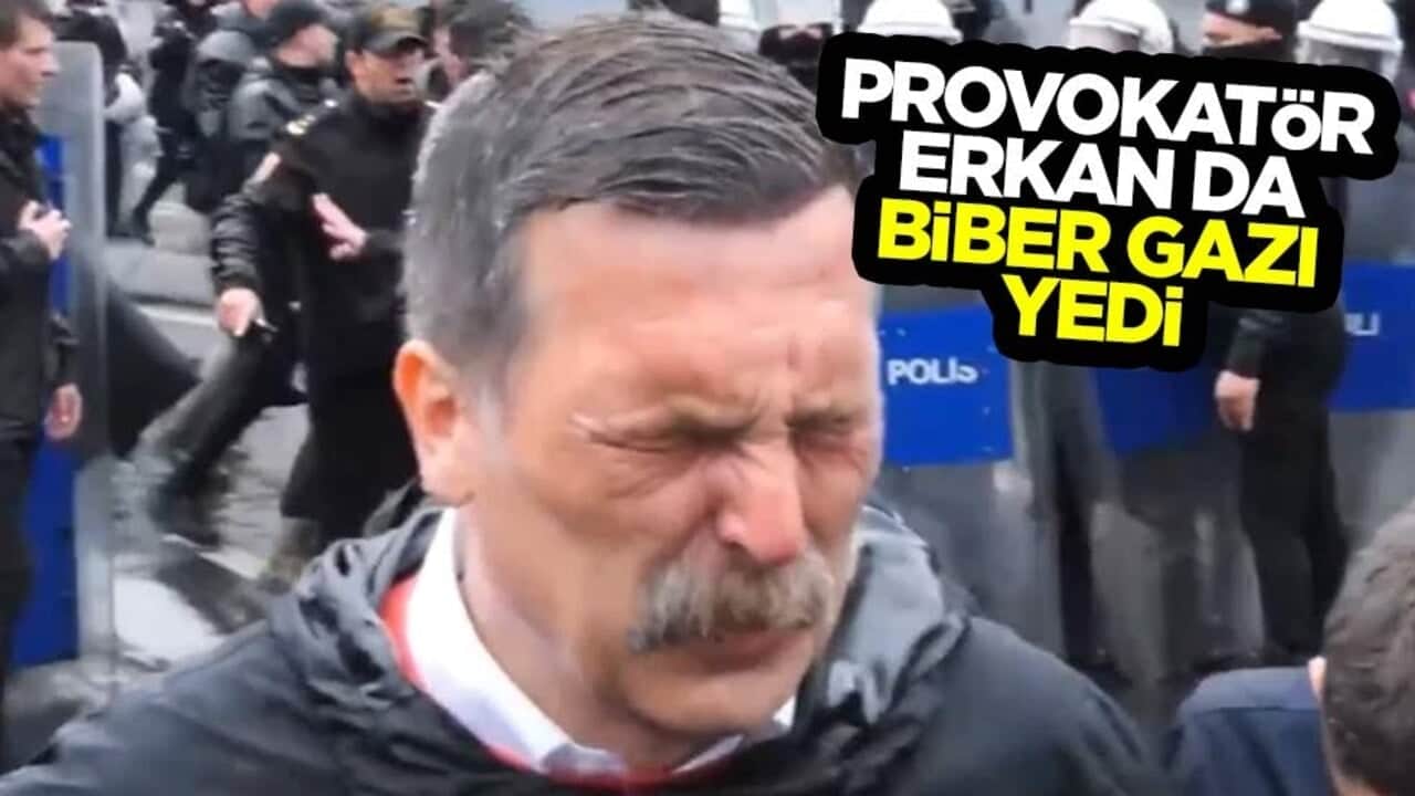 Provokatör Erkan gaz yedi