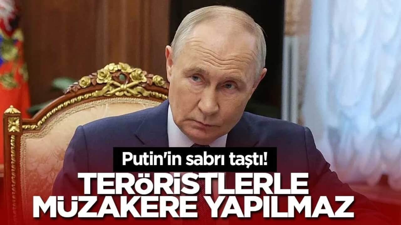 Putin'in sabrı taştı! Teröristlerle müzakere yapılmaz
