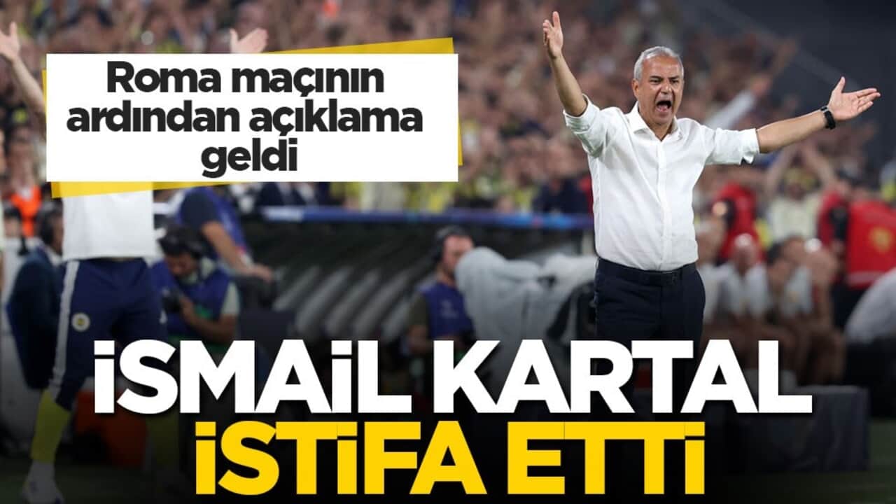 Roma maçının ardından açıklama geldi! İsmail Kartal istifa etti