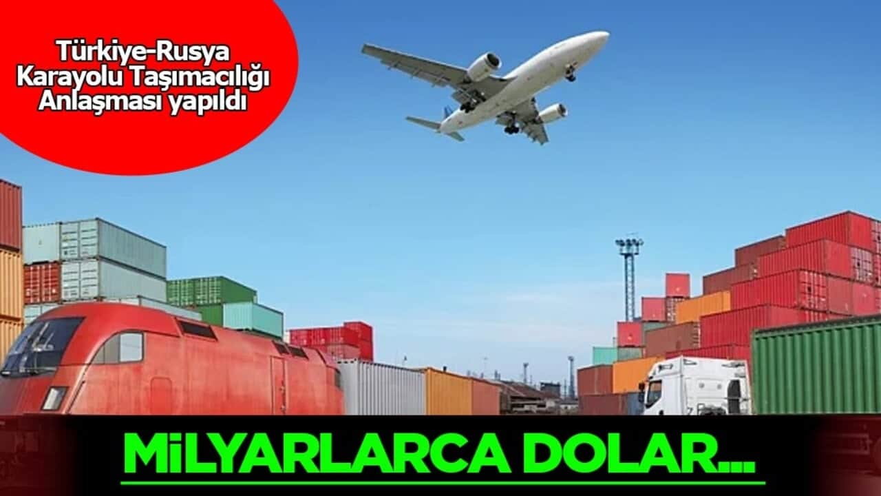 Türkiye Rusya ile Karayolu Taşımacılığı anlaşması imzaladı! Resmi Gazete'de yayımlandı! 