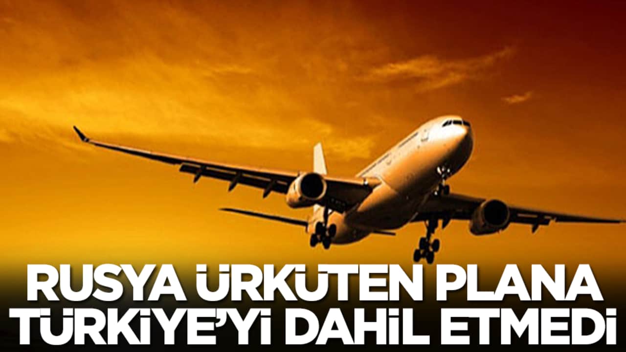 Rusya ürküten plana Türkiye'yi dahil etmedi