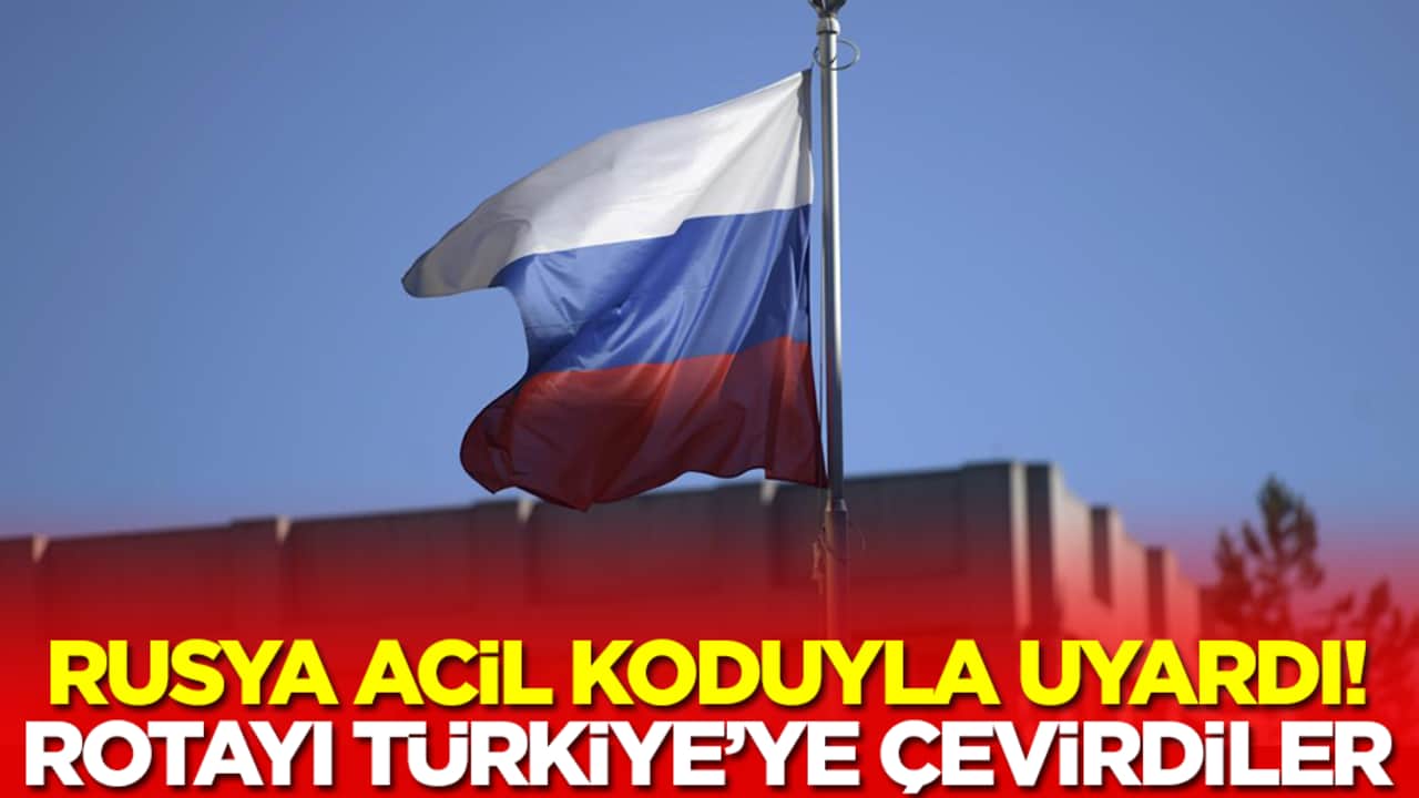 Rusya acil koduyla uyardı! Rotayı bir anda Türkiye'ye çevirdiler