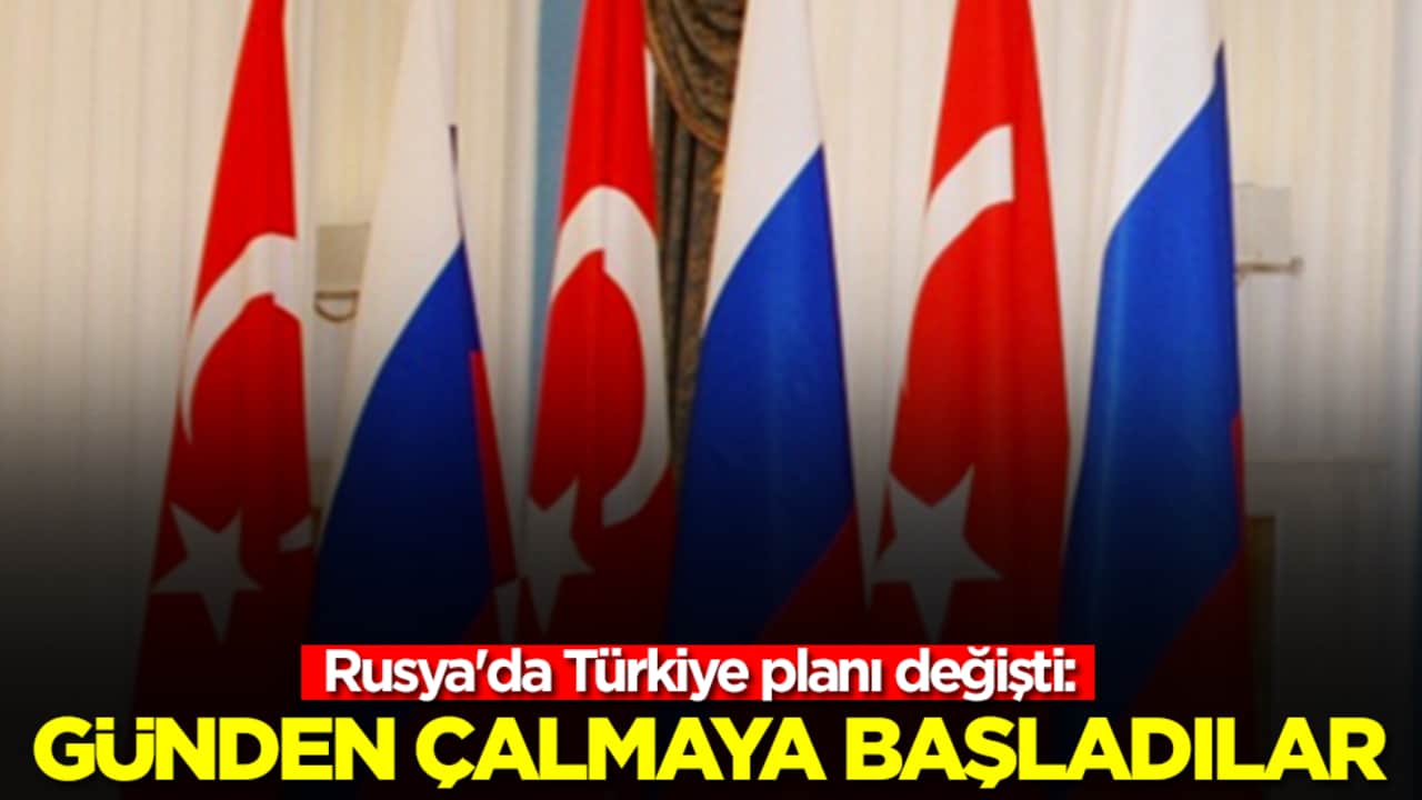 Rusya'da Türkiye planı değişti: Günden çalmaya başladılar