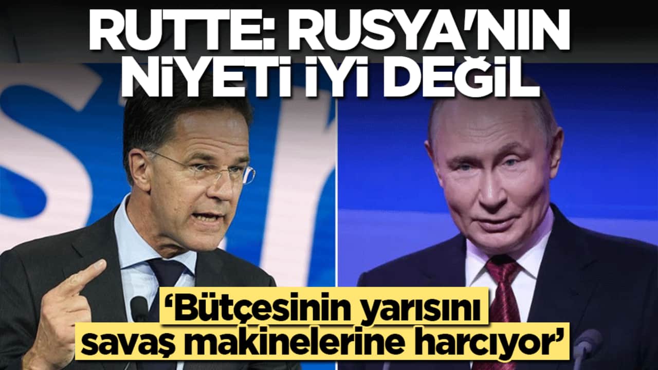 Rutte: Rusya'nın niyeti iyi değil! Bütçesinin yarısını savaş makinelerine harcıyor