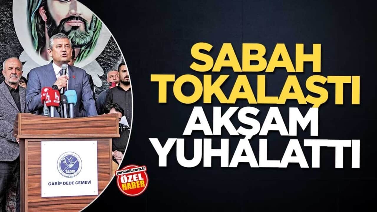 Sabah tokalaştı akşam yuhalattı